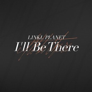 I’ll Be There