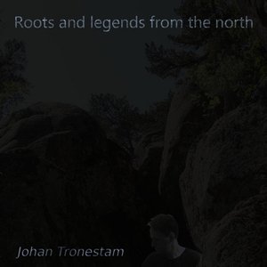 Roots and Legends from the North