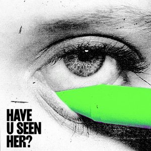 Imagen de 'Have U Seen Her?'