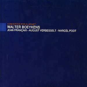 Françaix, Verbesselt & Poot: Concertos for Clarinet