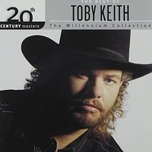 The Best Of Toby Keith: The Millennium Collection - 20th Century Masters