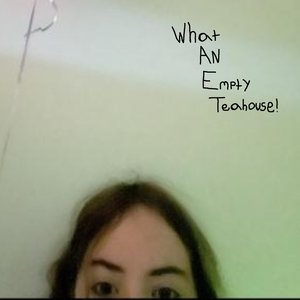 s/t (what an empty teahouse!)