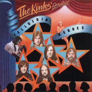 Celluloid Heroes (The Kinks' Greatest)