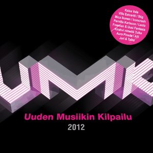 UMK - Uuden Musiikin Kilpailu 2012