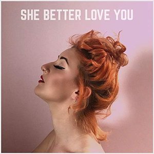 She Better Love You - Single
