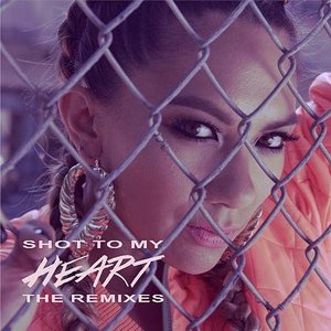 Shot to My Heart - The Remixes