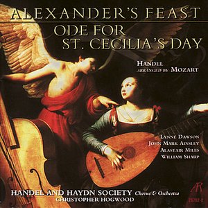 Handel arr. Mozart: Alexander's Feast, Ode for St. Cecilia's Day