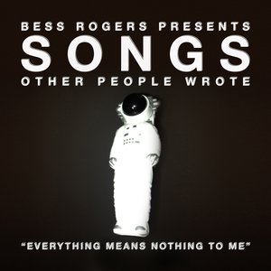 Bess Rogers Presents: Songs Other People Wrote