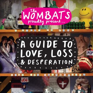 Image pour 'The Wombats Proudly Present... A Guide To Love, Loss & Desperation'