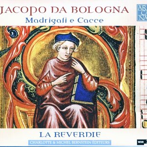 Jacopo da Bologna: Madrigali e Cacce