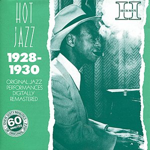 Hot Jazz: New York & Chicago, Original Jazz Recordings - 1928-1930 (Digitally Remastered)