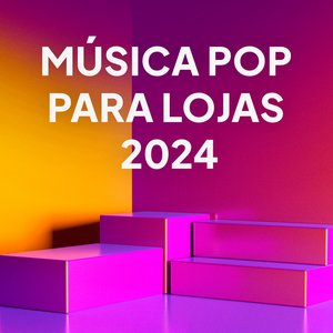 Músicas Pop Para Lojas 2024