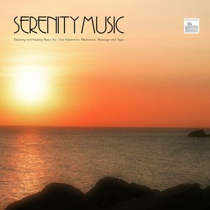 Serenity Music - Relaxing and Healing Music for Total Relaxation, Meditation, Massage and Yoga