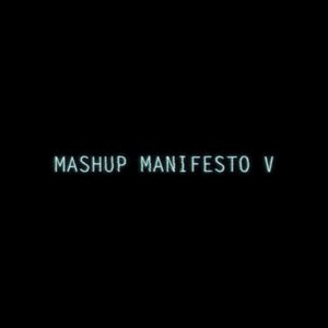 Mashup Manifesto V