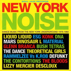 New York Noise: Dance Music From The New York Underground 1978-1982