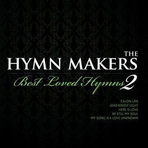 The Hymn Makers Best Loved Hymns 2