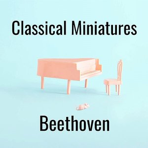 Beethoven: Classical Miniatures