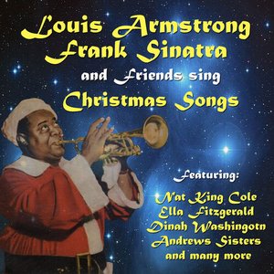 Louis Armstrong, Frank Sinatra and Friends Sing Christmas Songs