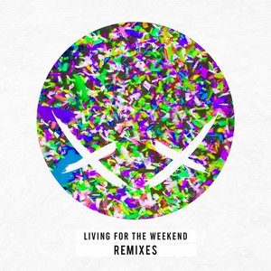 Living For The Weekend (Remixes)