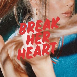 Break Her Heart