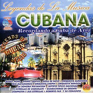 Leyendas de la Musica Cubana (Recordando a la Cuba de Ayer)