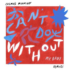 Can't Do Without (My Baby) [Remixes] - Single