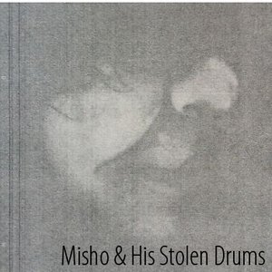 Image for 'misho & his stolen drums'