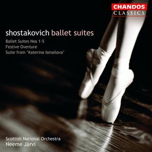 Shostakovich: Suite From Katerina Izmailova / Ballet Suites Nos. 1-5 / Festive Overture