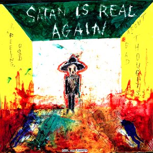 Image for 'Satan Is Real Again or Feeling Good About Bad Thoughts'