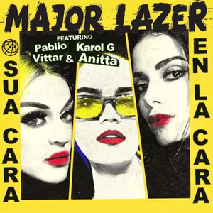 Sua Cara (feat. Anitta, Pabllo Vittar & Karol G) — Major Lazer, Anitta,  Pabllo Vittar, Karol G | Last.fm