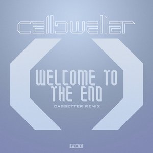 Welcome To The End (Cassetter Remix)
