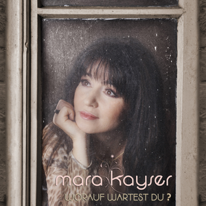 Mara Kayser - Worauf Wartest Du - Zortam Music