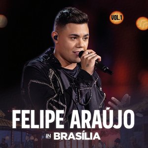 Felipe Araújo In Brasília (Ao Vivo)