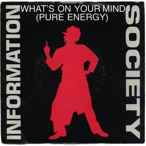 What's On Your Mind [Pure Energy] [Pure Energy Radio Edit] / What's On Your Mind [Pure Energy] [Club Radio Edit] [Digital 45]