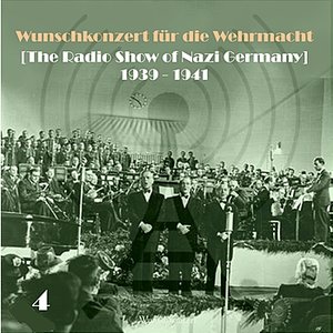 Wunschkonzert für die Wehrmacht [The Radio Show of Nazi Germany] (1939 - 1941), Volume 4