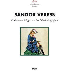 Sándor Veress: Psalmus, Elegie & Das Glasklängespiel