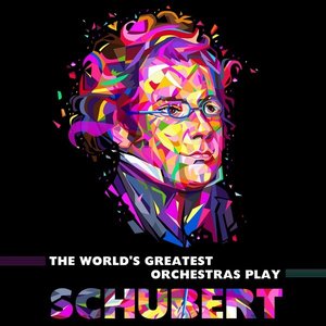 The World's Greatest Orchestras play Schubert