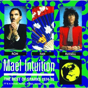 Mael Intuition (The Best Of Sparks, 1974-76)