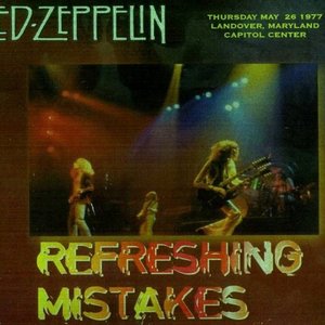 1977-05-26: Refreshing Mistakes: Capital Centre, Landover, MD, USA
