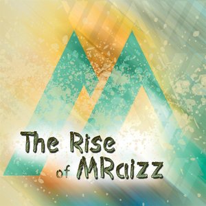 The Rise of Mraizz