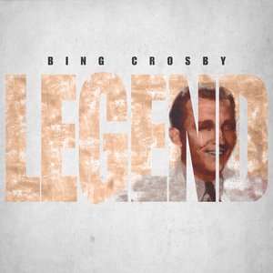 Legend - Bing Crosby