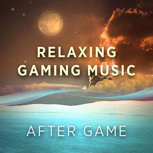 Relaxing Gaming Music: After Game