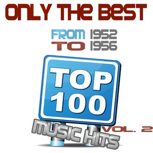 Only the Best, Vol.2 (Top 100 Music Hits from 1952 to 1956)