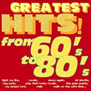 Greatest Hits! From 60's to 80's...