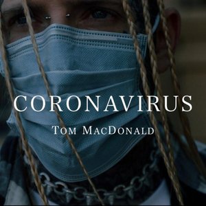 Tom MacDonald - Coronavirus Lyrics - Zortam Music