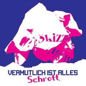 vermutlich ist alles schrott