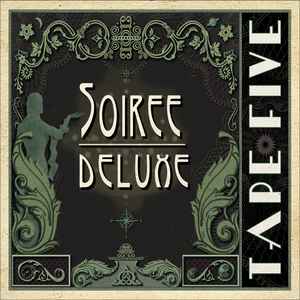 Tape Five - Soiree Deluxe - Zortam Music