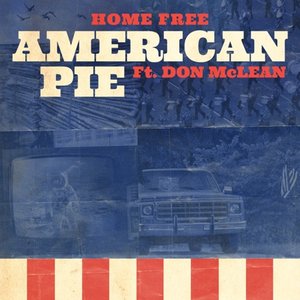 Home Free - American Pie Lyrics - Zortam Music