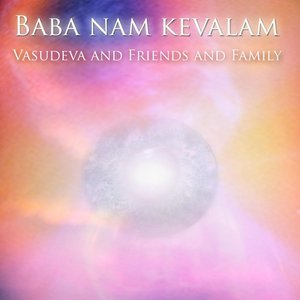 Baba Nam Kevalam (Sounds from the Universe)