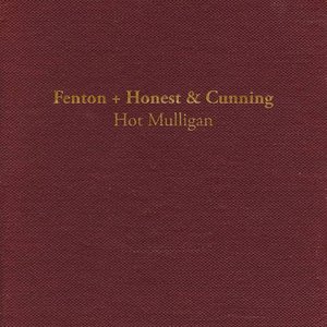 Fenton + Honest & Cunning